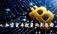 Tokenim：加密货币投资的新