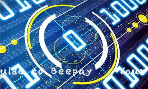 Unlocking the Future: A Comprehensive Guide to Beepay – Your Ultimate Virtual Digital Currency Wallet